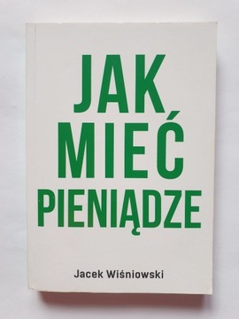 Jak Mieć Pieniądze | Jacek Wiśniowski 