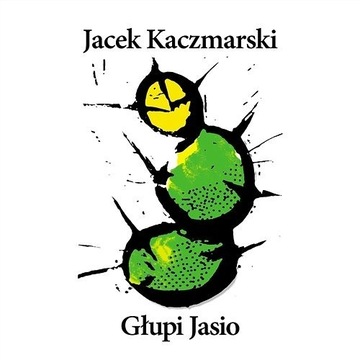 Jacek Kaczmarski - Głupi Jasio