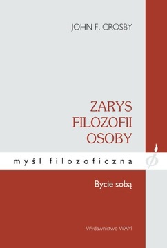 Zarys filozofii osoby. John F. Crosby 