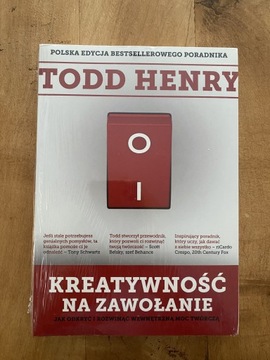 Kreatywność na zawołanie. Todd Henry