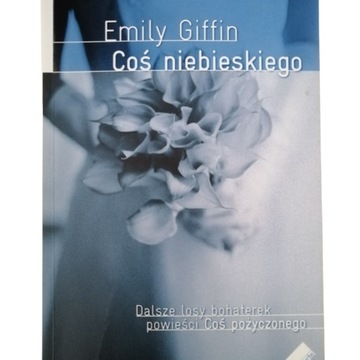 Książka Coś niebieskiego Emily Giffin POWIEŚĆ