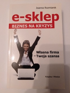 e-sklep. Biznes na kryzys Joanna Rozmiarek