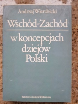 A. Wierzbicki -Wschód-Zachód w koncepcjach dziejów