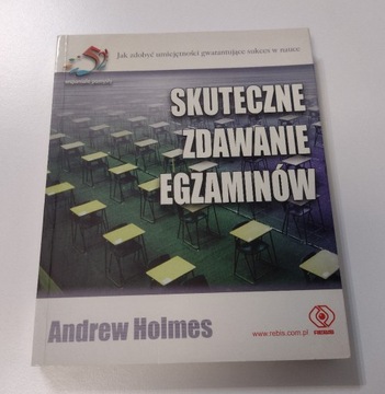 Skuteczne zdawanie egzaminów, Andrew Holmes