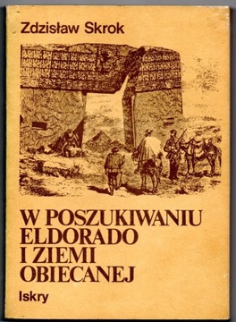 W poszukiwaniu Eldorado i ziemi obiecanej Skrok