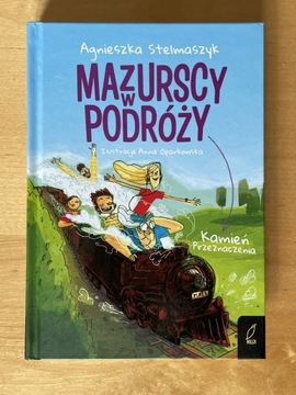 Mazurscy w podróży Tom 3 Agnieszka Stelmaszyk