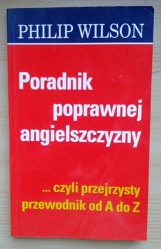 Poradnik poprawnej angielszczyzny Philip Wilson