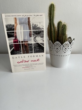 Bestsellerowa powieść Zostaw Mnie Gayle Forman