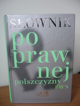 SŁOWNIK POPRAWNEJ POLSZCZYZNY PWN 