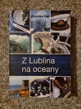 Z Lublina na oceany Zbigniew Sak