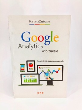 Google Analytics w biznesie Martyna Zastrożna