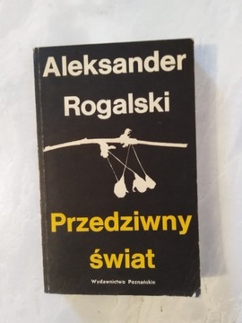 "Przedziwny świat" Aleksander Rogalski