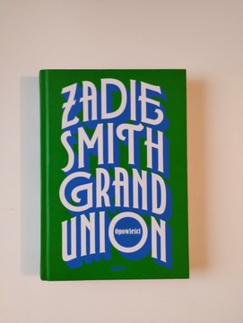 Grand Union Zadie Smith