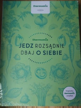 Thermomix Książka JEDZ ROZSĄDNIE I DBAJ O SIEBIE 