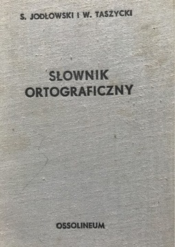 Słownik ortograficzny S. Jodłowski W. Taszycki