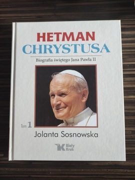 Hetman Chrystusa - biografia Jana Pawła II