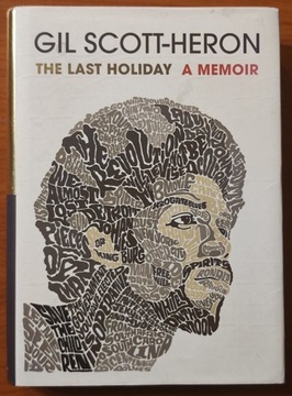 Gil Scott-Heron The Last Holiday A Memoir