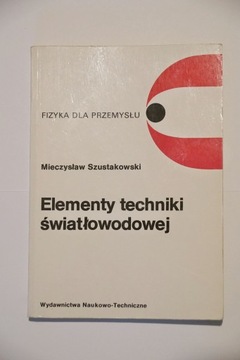 Elementy techniki światłowodowej M. Szustakowski