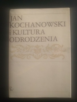 Jan Kochanowski i kultura Odrodzenia- Z. Libera 