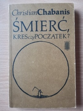 Śmierć, kres czy początek? - Christian Chabanis