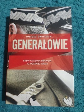 Generałowie. Niewygodna prawda o polskiej armii