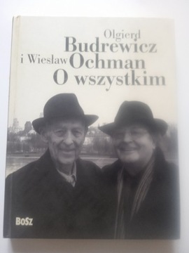 OLGIERD BYDREWICZ WIESŁAW OCHMAN O wszystkim