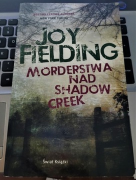 Morderstwa nad shadow creek Joy Fielding