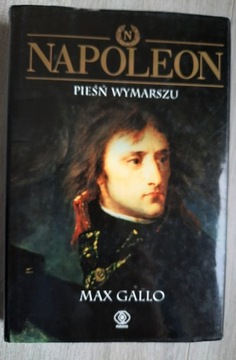 Napoleon - Pieśń wymarszu - Max Gallo