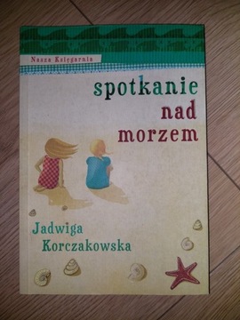 Spotkanie nad morzem - Jadwiga Korczakowska