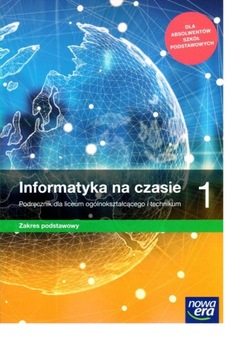 Informatyka na czasie 1 Podręcznik Zakres podst