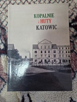 Książka Kopalnie i huty Katowic 