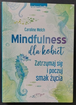 Caroline Welch - Mindfulness dla Kobiet