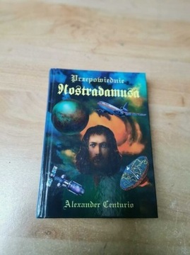 Przepowiednie Nostradamusa Alexander Centurio 1995