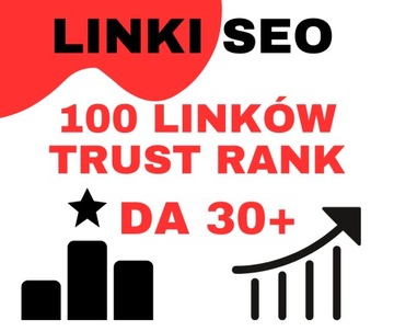 LINKI SEO TRUST RANK DA 30+ - 100 LINKÓW SEO