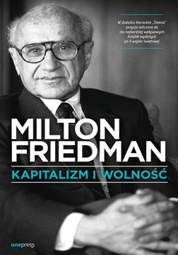 Książka Milton Freedman Kapitalizm i Wolność