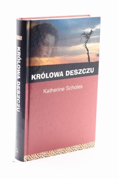 Królowa deszczu - Katherine Scholes