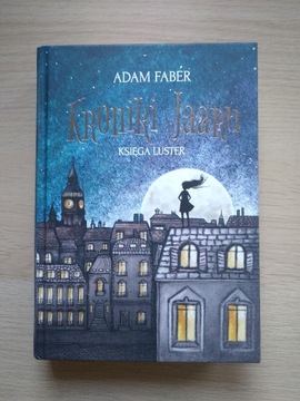 "Kroniki Jaaru, księga luster" Adam Faber