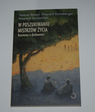 Bartoś Eichelberger W POSZUKIWANIU MISTRZÓW ŻYCIA