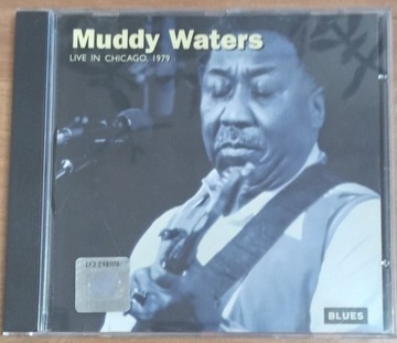Muddy  Waters  " Live in Chicago 1979 "  CD