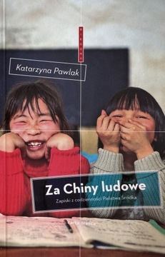 Książka Za Chiny Ludowe - Katarzyna Pawlak