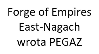 Forge of Empires East-Nagach surowce na wrota PEGAZ Saturn