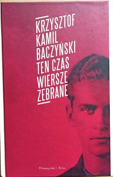 Baczyński Ten czas Wiersze zebrane