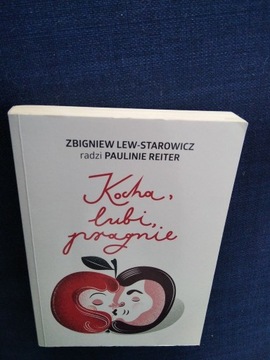 Kocha, Lubi, Pragnie - Zbigniew Lew-Starowicz