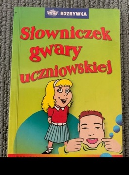 Słowniczek gwary uczniowskiej