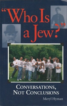 Who Is A Jew: Conversations, Not Conclusions