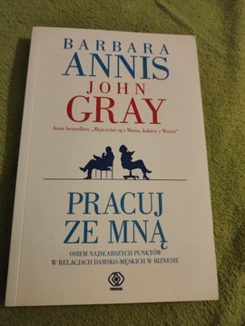 PRACUJ ZE MNĄ  JOHN GRAY , BARBARA ANNIS