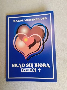 Skąd się biorą dzieci, Karol Meissner OSB Signum