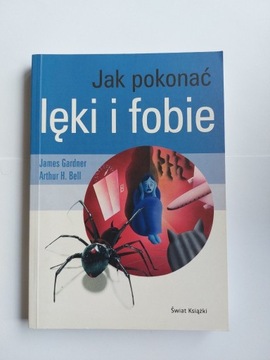 Jak pokonać lęki i fobie. Gardner, Bell