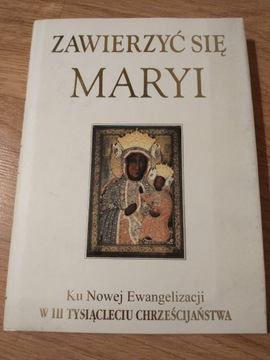 Zawierzyć się Maryi Ku Nowej Ewangelizacji 