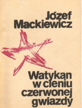 J. Mackiewicz Watykan w cieniu czerwonej gwiazdy